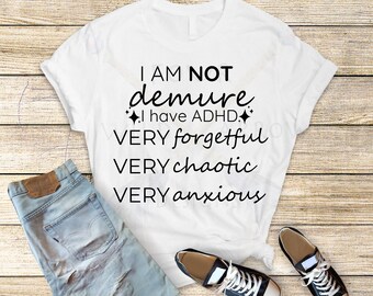 Very Demure T shirt, Adhd Shirt, Not Demure Tee, Funny Adhd gifts, Neurodivergent gifts