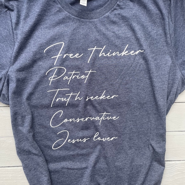 Free thinker Jesus lover Truth Seeker Patriot Conservative loose fit unisex Bella canvas crew neck