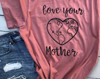 Love You Mother|Mother Earth women's  unisex loose fit bella canvas shirt