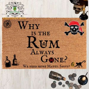 Why Is The Rum Always Gone  Pirate Doormat, Pirate Decor, Pirates of the Caribbean, Capt Jack Sparrow,  The Goonies, Disney Decor