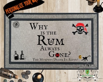 May include: Gray rectangular doormat with a dark gray border. The mat features the text "Why is the Rum Always Gone?" along with pirate-themed graphics. The top left corner has the text "Personalize Your Mat".