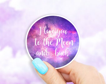 I Love You to the Moon and Back Sticker - Moon stickers | Space stickers | MacBook stickers | laptop stickers | waterbottle stickers