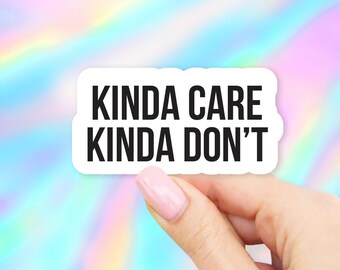 Kinda Care Kinda Don't Sticker - MacBook stickers | laptop stickers | waterbottle stickers | hydroflask stickers | tumbler stickers