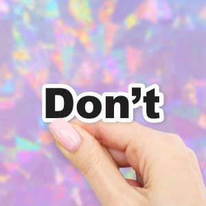 Don&#39;t Sticker - MacBook stickers | laptop stickers | waterbottle stickers | hydroflask stickers | tumbler stickers