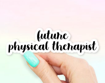 Future Physical Therapist Sticker - Future Stickers | Career stickers | MacBook stickers | laptop stickers | waterbottle sticker