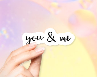 You & Me Sticker - Relationship stickers | MacBook stickers | laptop stickers | waterbottle stickers | hydroflask stickers | tumbler sticker