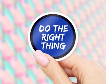 Do the Right Thing Sticker - MacBook stickers | laptop stickers | waterbottle stickers | hydroflask stickers | tumbler stickers
