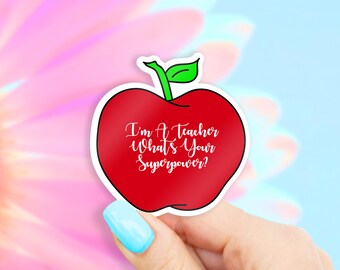 I'm a Teacher, What's your Superpower? Sticker - teacher stickers | MacBook stickers | laptop stickers | waterbottle stickers