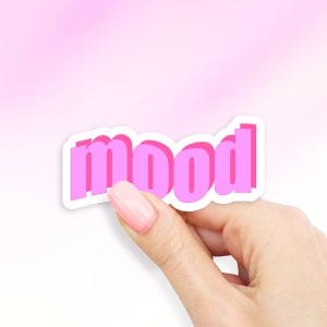 Mood Sticker - MacBook stickers | laptop stickers | waterbottle stickers | hydroflask stickers | tumbler stickers