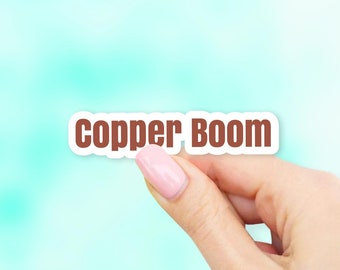 Copper Boom Sticker - MacBook stickers | laptop stickers | waterbottle stickers | hydroflask stickers | tumbler stickers