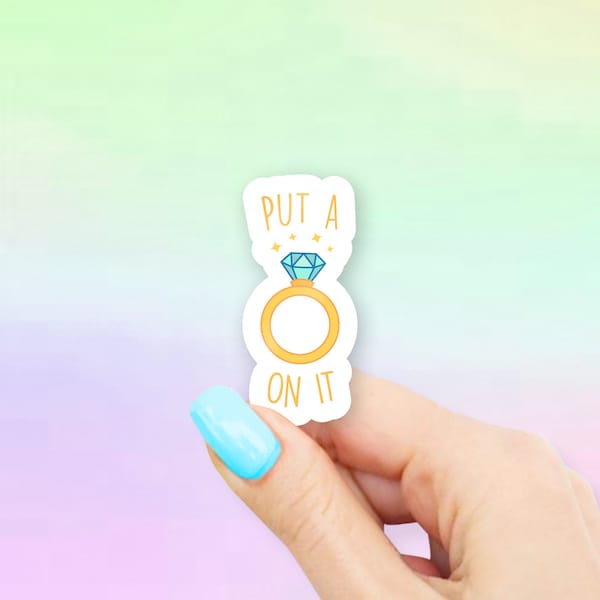 Put a Ring on It Sticker - MacBook stickers | laptop stickers | waterbottle stickers | hydroflask stickers | tumbler stickers