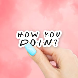 How You Doin? Sticker - Friends stickers | Joey stickers | laptop stickers | waterbottle stickers | hydroflask stickers | tumbler stickers