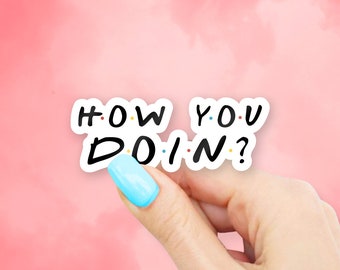 How You Doin? Sticker - Friends stickers | Joey stickers | laptop stickers | waterbottle stickers | hydroflask stickers | tumbler stickers