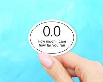 How Much I Care How Far You Ran Sticker - MacBook stickers | laptop stickers | waterbottle stickers | hydroflask stickers | tumbler stickers