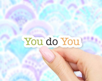 You do You Sticker - MacBook stickers | laptop stickers | waterbottle stickers | hydroflask stickers | tumbler stickers