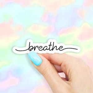 Breathe Sticker - MacBook stickers | laptop stickers | waterbottle stickers | hydroflask stickers | tumbler stickers