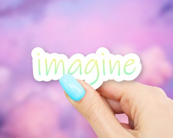 Imagine Sticker - MacBook stickers | laptop stickers | waterbottle stickers | hydroflask stickers | tumbler stickers