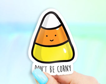 Don't Be Corny Sticker - Food stickers | pun sticker | MacBook stickers | laptop sticker | waterbottle sticker | hydroflask sticker
