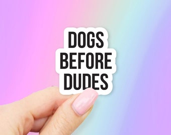 Dogs Before Dudes Sticker - Dog stickers | Pet stickers | MacBook stickers | laptop stickers | waterbottle stickers | hydroflask stickers