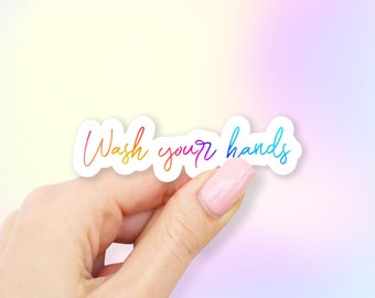 Wash Your Hands Sticker - MacBook stickers | laptop stickers | waterbottle stickers | hydroflask stickers | tumbler stickers