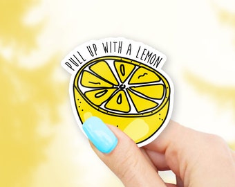 Pull Up with A Lemon Sticker - Fruit stickers | lemon sticker | MacBook stickers | laptop sticker | waterbottle sticker | hydroflask sticker
