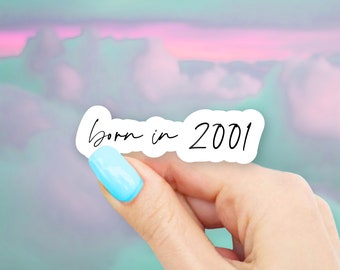 Born in 2001 Sticker - MacBook stickers | laptop stickers | waterbottle stickers | Born in sticker | hydroflask sticker | Vinyl Sticker