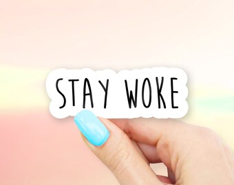 Stay Woke Sticker