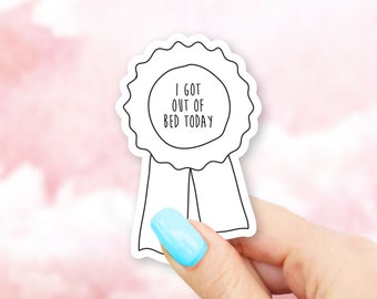 I Got Out Of Bed Today Ribbon Sticker - MacBook stickers | laptop stickers | waterbottle stickers | hydroflask stickers | tumbler stickers