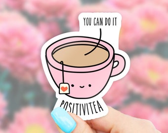 You Can Do It Positivitea Sticker - MacBook stickers | laptop stickers | waterbottle stickers | hydroflask stickers
