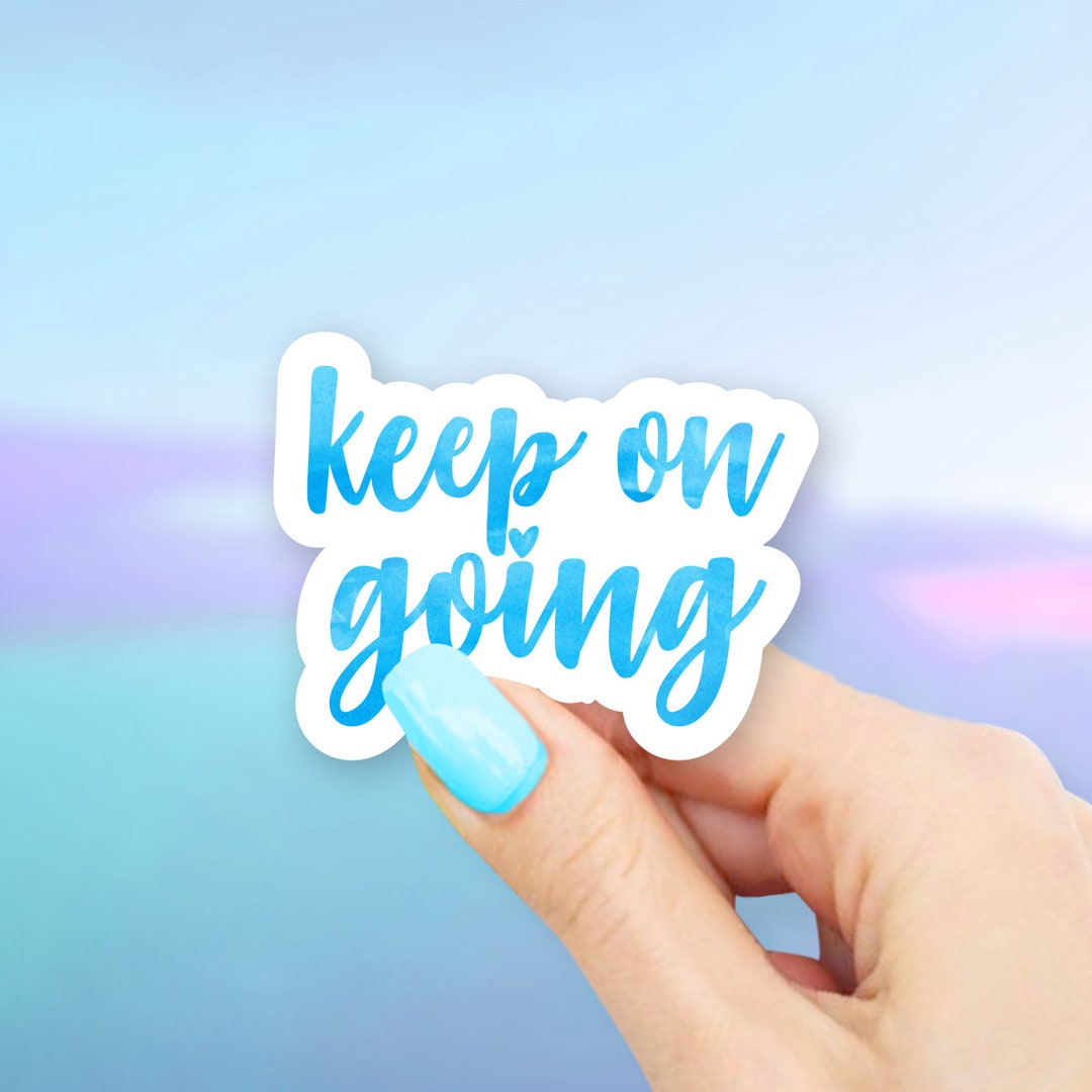 Keep on Going Sticker - Inspirational Stickers | MacBook Stickers ...