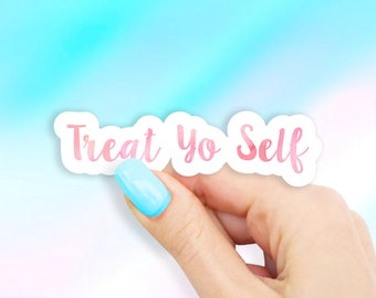 Treat Yo Self Sticker - MacBook stickers | laptop stickers | waterbottle stickers | hydroflask stickers | tumbler stickers