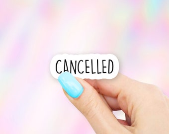 Cancelled Sticker - MacBook stickers | laptop stickers | waterbottle stickers | hydroflask stickers | tumbler stickers