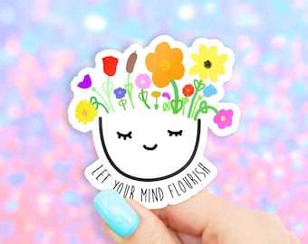 Let Your Mind Flourish Sticker - Mental Health stickers | MacBook stickers | laptop stickers | waterbottle stickers | hydroflask stickers