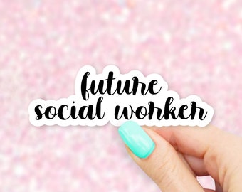 Future Social Worker Sticker - Future Stickers | Career stickers | MacBook stickers | laptop stickers | waterbottle sticker