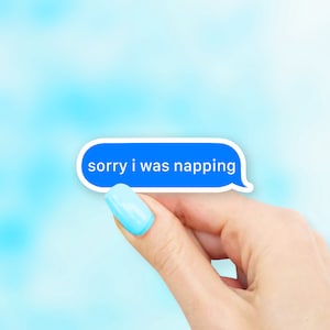 sorry I was napping Sticker - MacBook stickers | laptop stickers | waterbottle stickers | hydroflask stickers | tumbler stickers