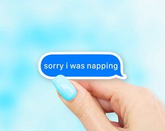 sorry I was napping Sticker - MacBook stickers | laptop stickers | waterbottle stickers | hydroflask stickers | tumbler stickers
