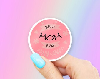 Best Mom Ever Sticker - MacBook stickers | laptop stickers | waterbottle stickers | hydroflask stickers | tumbler stickers