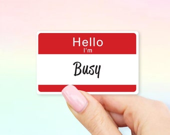 Hello I'm Busy Sticker - Hello stickers | MacBook stickers | laptop stickers | waterbottle stickers | hydroflask stickers