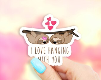 I Love Hanging With You Sticker