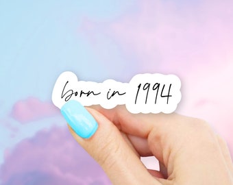 Born in 1994 Sticker - MacBook stickers | laptop stickers | waterbottle stickers | Born in sticker | hydroflask sticker | Vinyl Sticker