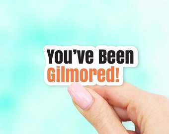 You've Been Gilmored! Sticker - Gilmore Girls stickers | MacBook stickers | laptop stickers | waterbottle stickers | hydroflask stickers