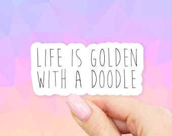 Life is Golden With A Doodle Sticker - Dog stickers | Pet stickers | MacBook stickers | laptop stickers | waterbottle stickers