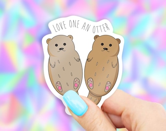 Love One An Otter Sticker - otter stickers | pun stickers | MacBook stickers | laptop stickers | waterbottle stickers | hydroflask stickers