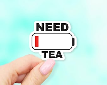 Need Tea Battery Sticker - Tea stickers | MacBook stickers | laptop stickers | waterbottle stickers | hydroflask stickers | tumbler stickers