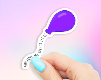 Sometimes You Have to Let Go Sticker - MacBook stickers | laptop stickers | waterbottle stickers | hydroflask stickers | tumbler stickers