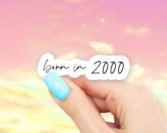 Born in 2000 Sticker - MacBook stickers | laptop stickers | waterbottle stickers | Born in sticker | hydroflask sticker | Vinyl Sticker