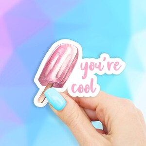 You&#39;re Cool Sticker - MacBook stickers | laptop stickers | waterbottle stickers | hydroflask stickers | tumbler stickers