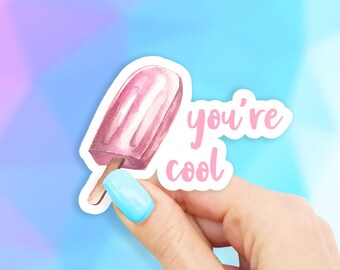 You're Cool Sticker - MacBook stickers | laptop stickers | waterbottle stickers | hydroflask stickers | tumbler stickers