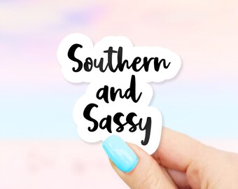 Southern and Sassy Sticker - MacBook stickers | laptop stickers | waterbottle stickers | hydroflask stickers | tumbler stickers