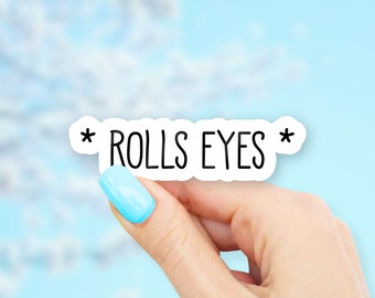 Rolls Eyes Sticker - MacBook stickers | laptop stickers | waterbottle stickers | hydroflask stickers | tumbler stickers